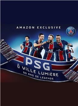 PSG Ô Ville Lumière, 50 ans de légende Season 2观看