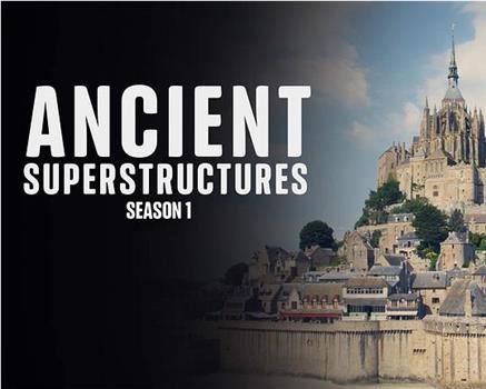 Ancient Superstructures Season 1观看