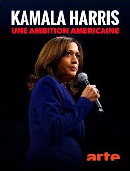 Kamala Harris, une ambition américaine观看