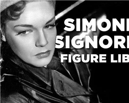 Simone Signoret, figure libre观看