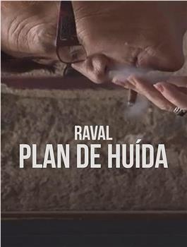 Raval, Pla de Fugida观看