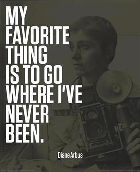 Going Where I've Never Been: The Photography of Diane Arbus观看