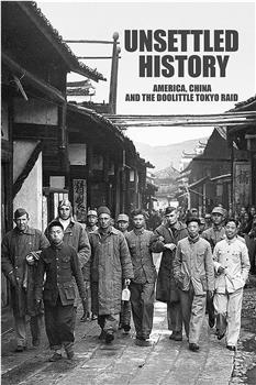 Unsettled History: America, China and the Doolittle Tokyo Raid观看