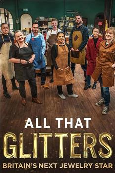 All That Glitters: Britain's Next Jewellery Star Season 1观看