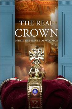 The Real Crown: Inside the House of Windsor Season 1观看
