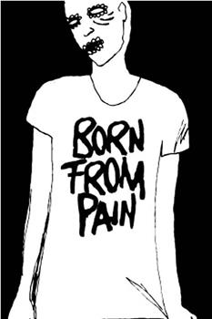 Born from Pain观看