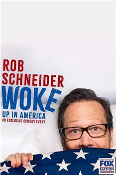 Rob Schneider: Woke Up in America观看
