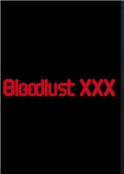 Bloodlust XXX观看