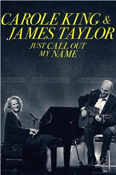 Carole King & James Taylor: Just Call Out My Name观看