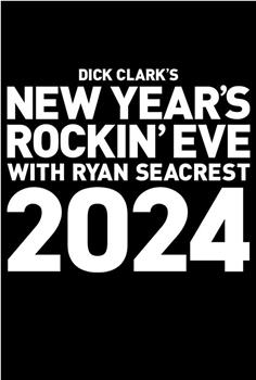 Dick Clark's New Year's Rockin' Eve with Ryan Seacrest 2024观看