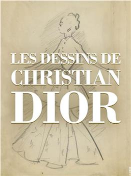 Les dessins de Christian Dior观看