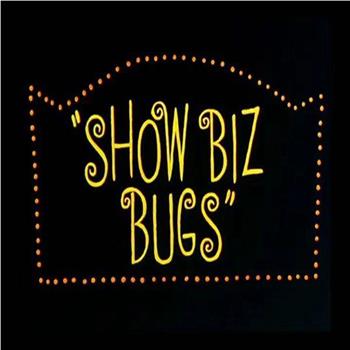 Show Biz Bugs观看