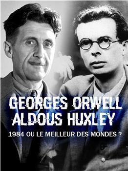 乔治·奥威尔，阿道斯·赫胥黎：“1984”还是“美丽新世界”？观看