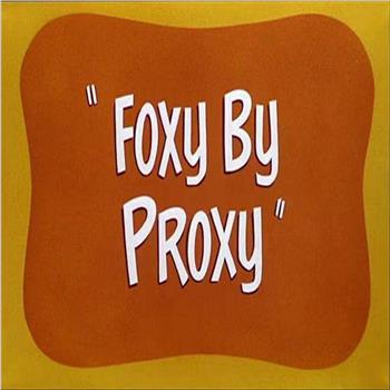 Foxy by Proxy观看