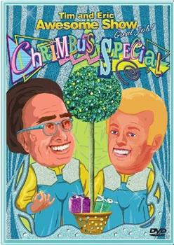 Tim and Eric Awesome Show, Great Job! Chrimbus Special观看