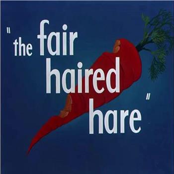 The Fair Haired Hare观看