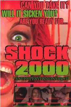 Shock 2000: Snuff Perversions Part II观看