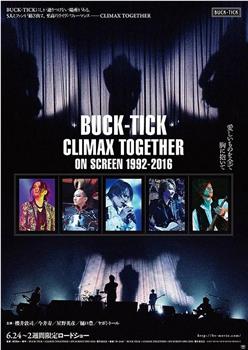 Buck-Tick Climax Together on Screen 1992-2016观看