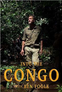 Into the Congo with Ben Fogle Season 1观看