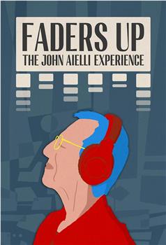 Faders Up: The John Aielli Experience观看