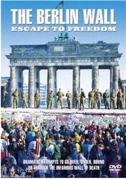 The Berlin Wall: Escape To Freedom观看