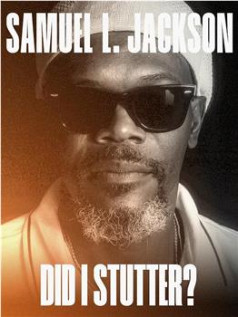 Samuel L. Jackson: Did I Stutter?观看