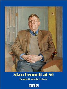 Alan Bennett at 80: Bennett Meets Hytner观看