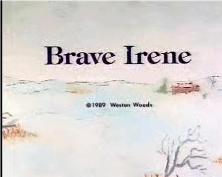 Brave Irene观看