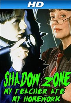 Shadow Zone: My Teacher Ate My Homework观看