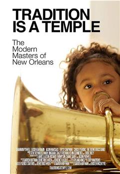 Tradition Is a Temple: The Modern Masters of New Orleans - Volume One观看