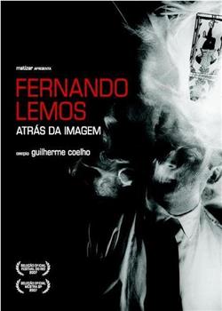 Fernando Lemos, Atrás da Imagem观看