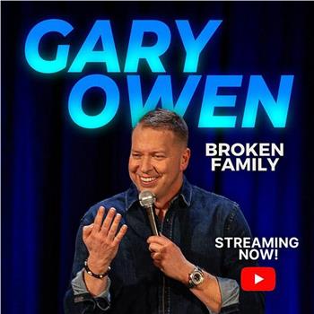 Gary Owen: Broken Family观看